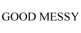 good messy