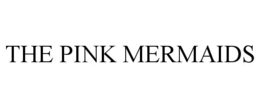 the pink mermaids