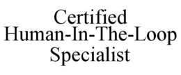 certified human-in-the-loop specialist