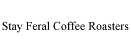 stay feral coffee roasters