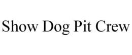 show dog pit crew