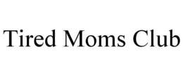 tired moms club