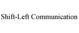 shift-left communication
