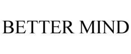 better mind