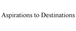 aspirations to destinations