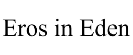 eros in eden
