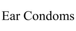 ear condoms