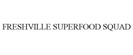 freshville superfood squad