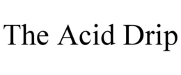 the acid drip