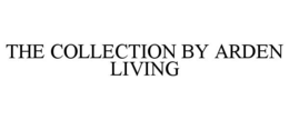 the collection by arden living