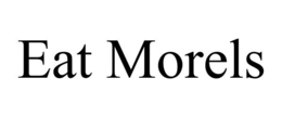 eat morels