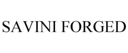 savini forged