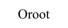 oroot