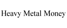 heavy metal money