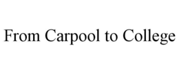 from carpool to college