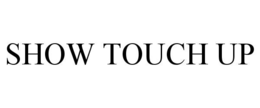 show touch up