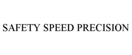 safety speed precision