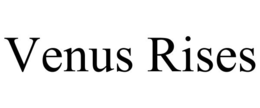 venus rises
