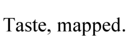 taste, mapped.