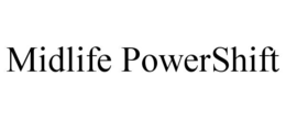 midlife powershift