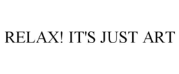 relax! it's just art