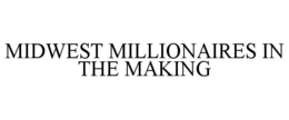 midwest millionaires in the making