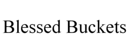 blessed buckets