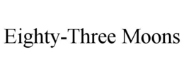 eighty-three moons