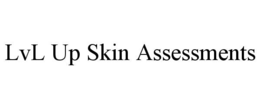 lvl up skin assessments