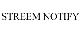 streem notify