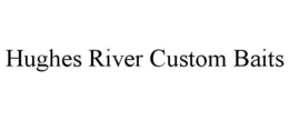 hughes river custom baits