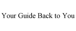 your guide back to you