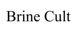 brine cult