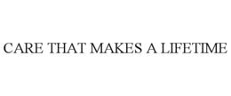 care that makes a lifetime