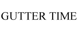 gutter time
