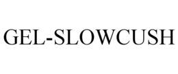 gel-slowcush