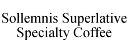 sollemnis superlative specialty coffee