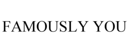 famously you