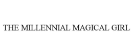 the millennial magical girl