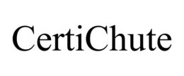 certichute