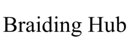 braiding hub