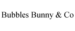 bubbles bunny & co