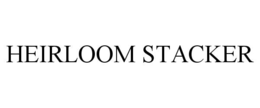heirloom stacker