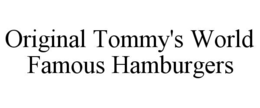 original tommy's world famous hamburgers