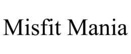 misfit mania
