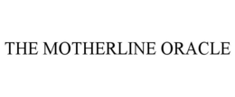 the motherline oracle
