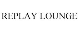 replay lounge