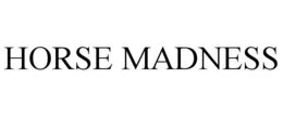 horse madness