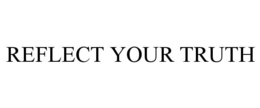 reflect your truth