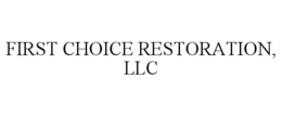 first choice restoration, llc